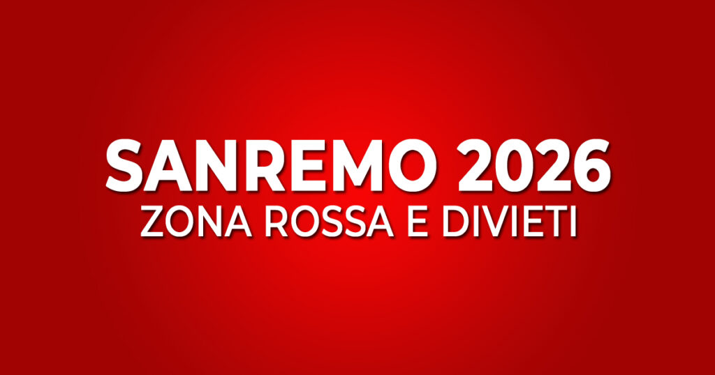 Sanremo 2026, zona rossa e divieti